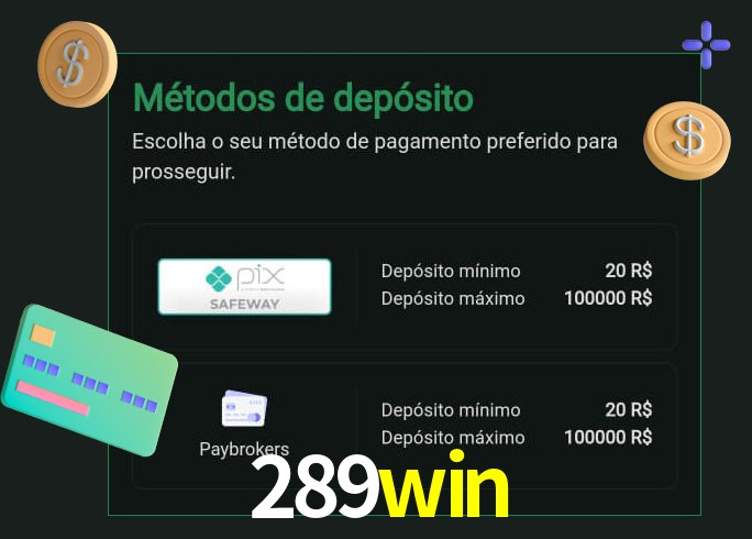 O cassino 289win oferece uma grande variedade de métodos de pagamento